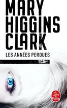 Couverture du livre « Les années perdues » de Mary Higgins Clark aux éditions Le Livre De Poche