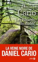 Couverture du livre « Les bâtards du diable » de Daniel Cario aux éditions Presses De La Cite