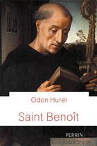 Couverture du livre « Saint Benoît » de Daniel-Odon Hurel aux éditions Perrin