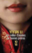 Couverture du livre « Un millier d'années de bonnes prières » de Yiyun Li aux éditions 10/18