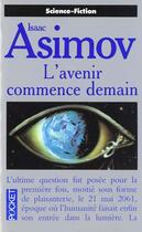 Couverture du livre « L'Avenir Commence Demain » de Isaac Asimov aux éditions Pocket