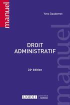 Couverture du livre « Droit administratif (24e édition) » de Yves Gaudemet aux éditions Lgdj