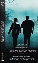 Couverture du livre « Les justiciers Tome 1 : protégée par son ennemi ; la traque de l'impossible » de Lena Diaz et Elizabeth Heiter aux éditions Harlequin