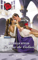 Couverture du livre « La rose du colisée » de Michelle Styles aux éditions Harlequin