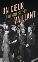 Couverture du livre « Un coeur vaillant » de Caterina Soffici aux éditions J'ai Lu