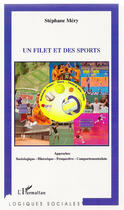 Couverture du livre « Un filet et des sports » de Stephane Mery aux éditions L'harmattan