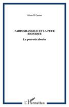 Couverture du livre « Paris shanghai et la puce bionique - le pouvoir absolu » de Afnan El Qasem aux éditions Editions L'harmattan