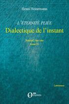 Couverture du livre « Journal t.4 1984-1986 ; l'éternite pliée ; dialectique de l'instant » de Henri Heinemann aux éditions Editions Orizons