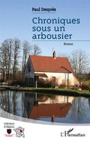 Couverture du livre « Chroniques sous un arbousier » de Paul Despres aux éditions L'harmattan