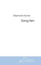Couverture du livre « Sang lien » de Stephanie Y. Fischer aux éditions Le Manuscrit
