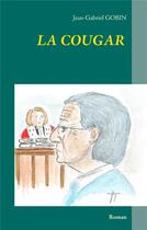 Couverture du livre « La cougar » de Gobin Jean-Gabriel aux éditions Books On Demand
