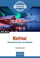 Couverture du livre « Kiitos : premiers pas en finnois » de Alexandre Laval aux éditions Ellipses