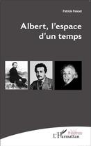 Couverture du livre « Albert l'espace d'un temps » de Patrick Poncet aux éditions L'harmattan