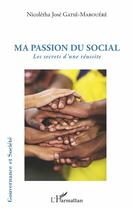 Couverture du livre « Ma passion du social ; les secrets d'une réussite » de Gatse-Mabouere N J. aux éditions L'harmattan