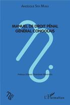 Couverture du livre « Manuel de droit penal général congolais » de Angelique Sita Muila aux éditions L'harmattan