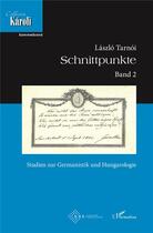 Couverture du livre « Schnittpunkte band 2 : studien zur germanistik und hungarologie » de Laszlo Tarnoi aux éditions L'harmattan
