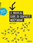 Couverture du livre « Le nouveau guide du graphiste indépendant » de Christelle Capo-Chichi aux éditions Pyramyd