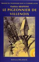 Couverture du livre « PIGEONNIER DE VILLENOIX (LE) » de Vladislav Krapivine aux éditions Delahaye