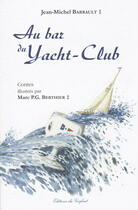 Couverture du livre « Au bar du yacht club » de Barrault Jean-Michel aux éditions Gerfaut