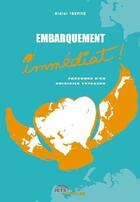Couverture du livre « Embarquement immediat ! parcours d'un cuisinier voyageur » de Taupier Didier aux éditions Jets D'encre