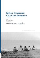 Couverture du livre « Écrire comme on respire » de Chantal Portillo et Joelle Cuvilliez aux éditions La Rumeur Libre