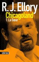 Couverture du livre « Trois jours à Chicagoland ; la soeur » de Roger Jon Ellory aux éditions Sonatine