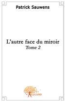 Couverture du livre « L'autre face du miroir » de Patrick Sauwens aux éditions Edilivre