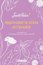 Couverture du livre « Apprivoiser le stress et l'anxiété » de Christine Cieur et Valerie Coester aux éditions Terre Vivante