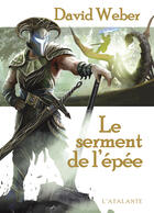 Couverture du livre « Le serment de l'épée Tome 1 » de David Weber aux éditions L'atalante