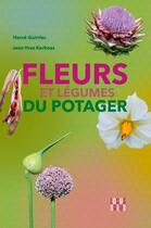 Couverture du livre « Fleurs et légumes du potager » de Herve Guirriec et Jean-Yves Kerhoas aux éditions Locus Solus