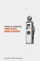 Couverture du livre « Vent d'est, vent d'ouest » de Frank M. Robinson aux éditions Le Passager Clandestin