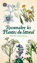Couverture du livre « Reconnaître les plantes du littoral » de Therese Rautureau aux éditions Metive