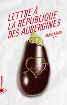 Couverture du livre « Lettre à la république des aubergines » de Abbas Khider aux éditions Piranha