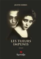Couverture du livre « Les tueurs impunis » de Jeanne Serrec aux éditions Spinelle