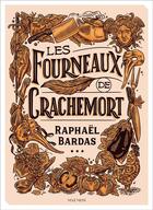 Couverture du livre « Les Fourneaux de Crachemort » de Raphael Bardas aux éditions Mnemos