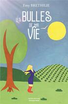 Couverture du livre « Les bulles de ma vie » de Emy Brethilie aux éditions Editions Maia
