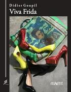 Couverture du livre « Viva Frida » de Didier Goupil aux éditions Triartis