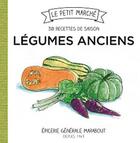 Couverture du livre « Légumes anciens ; 30 recettes de saison » de K Black et C Queveremont aux éditions Marabout