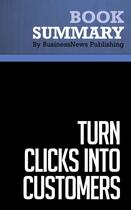 Couverture du livre « Summary: Turn Clicks into Customers : Review and Analysis of Forrester's Book » de Businessnews Publish aux éditions Business Book Summaries