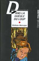 Couverture du livre « Dans La Gueule Du Loup » de Nicolas Boileau et Thomas Narcejac aux éditions Rageot
