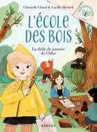 Couverture du livre « L'Ecole des bois Tome 4 : La drôle de journée de Chloé » de Christelle Chatel et Lucille Michieli aux éditions Rageot