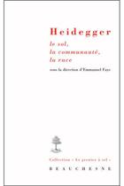 Couverture du livre « Heidegger le sol, la communauté, la race » de Emmanuel Faye aux éditions Beauchesne