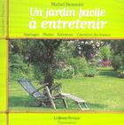 Couverture du livre « Un Jardin Facile A Entretenir » de Michel Beauvais aux éditions Maison Rustique