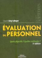 Couverture du livre « Evaluation du personnel quels objectifs ? quelles methodes ? (5e édition) » de Claude Levy-Leboyer aux éditions Organisation