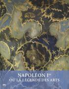 Couverture du livre « Napoléon 1er et ou la légende des arts » de  aux éditions Reunion Des Musees Nationaux