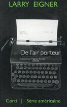 Couverture du livre « De l'air porteur » de Larry Eigner aux éditions Corti