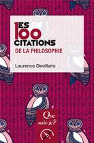 Couverture du livre « Les 100 citations de la philosophie » de Laurence Devillairs aux éditions Que Sais-je ?