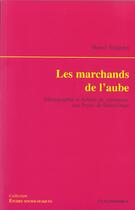 Couverture du livre « Les Marchands De L'Aube ; Elements Pour Une Theorie Du Commerce » de Herve Sciardet aux éditions Economica