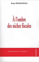 Couverture du livre « A l'ombre des niches fiscales » de Katia Weidenfeld aux éditions Economica
