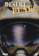 Couverture du livre « Desert punk Tome 2 » de Masatoshi Usune aux éditions Glenat